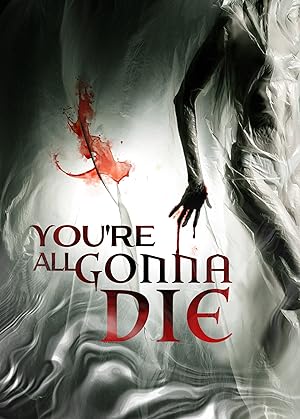 You’re All Gonna Die