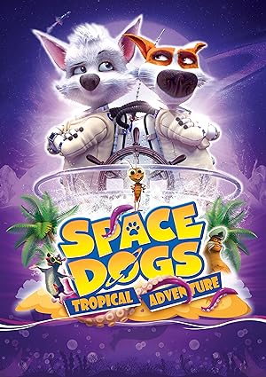Astronot Köpekler: Tropikal Macera Space Dogs: Tropical Adventure