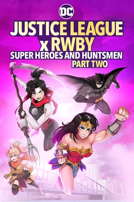 Adalet Birliği x RWBY: Süper Kahramanlar ve Avcılar, Bölüm İki – Justice League x RWBY: Super Heroes and Huntsmen Part Two (2023)