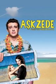 Aşkzede (Forgetting Sarah Marshall) hd izle