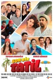 Son Bir Tatil 2024 izle